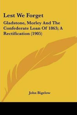 Libro Lest We Forget : Gladstone, Morley And The Confeder...