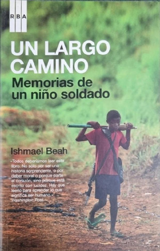 Libro - Un Largo Camino Memorias De Un Niño Soldado Ishmael