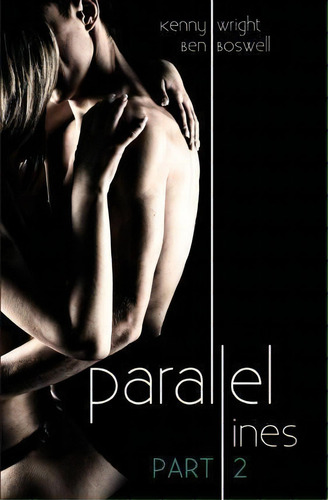 Parallel Lines : An Experiment In Temptation (part 2), De Ben Boswell. Editorial Kw Publishing, Tapa Blanda En Inglés