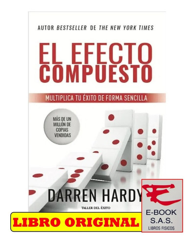 El Efecto Compuesto, De Darren Hardy. Editorial Taller De Éxito, Tapa Blanda En Español