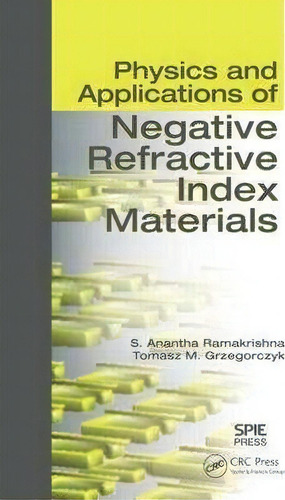 Physics And Applications Of Negative Refractive Index Materials, De S. Anantha Ramakrishna. Editorial Taylor & Francis Inc, Tapa Dura En Inglés