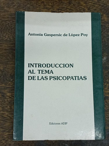 Introduccion Al Tema De Las Psicopatias * Antonia Lopez Poy 