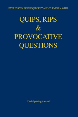 Libro Quips, Rips & Provocative Questions - Atwood, Caleb...