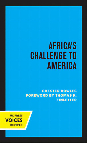 Africa's Challenge To America, De Bowles, Chester. Editorial Univ Of California Pr, Tapa Dura En Inglés