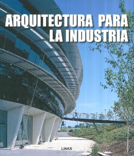 Libro Arquitectura Para La Industria De Carles Broto
