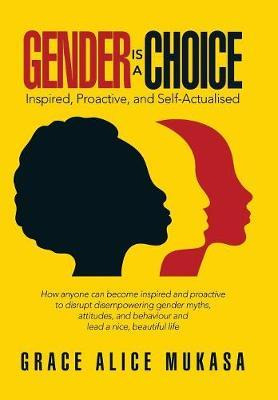 Libro Gender Is A Choice : Inspired, Proactive, And Self-...