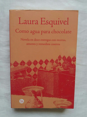 Como Agua Para Chocolate Laura Esquivel Libro Original 
