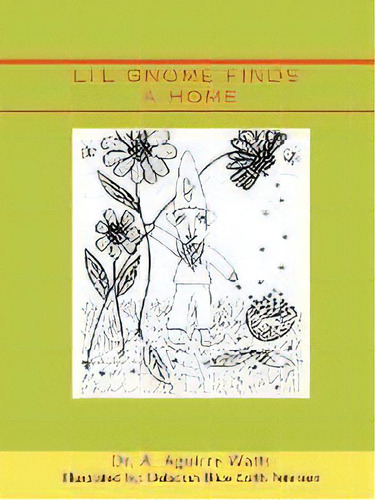 Li'l Gnome Finds A Home, De Dr A Aguirre Watts. Editorial Iuniverse, Tapa Blanda En Inglés
