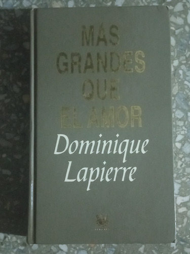 Más Grande Que El Amor - Dominique Lapierre 