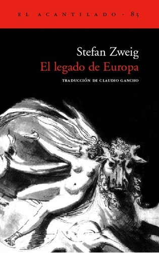 El Legado De Europa, De Zweg, Stefan. Editorial Acantilado, Tapa Blanda En Español