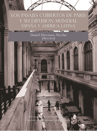 Los Pasajes Cubiertos De París Y Su Difusión Mundial En E, De Daniel Hiernaux-nicolas, (director). Serie 6077372554, Vol. 1. Editorial Mexico-silu, Tapa Blanda, Edición 2018 En Español, 2018