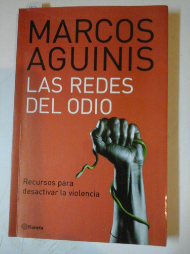 Las Redes Del Odio - Marcos Aguinis - Ed. Planeta  - P011 