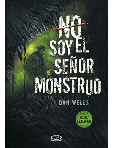 No Soy El Señor Monstruo, De Wells, Dan. Serie John Cleaver, Vol. 2.0. Editorial Vrya, Tapa Blanda, Edición 1.0 En Español, 2016