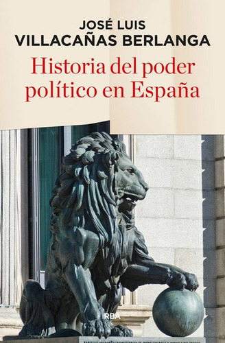Historia Del Poder Politico En España 2ºed - Villacaña...
