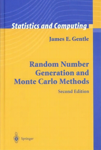 Random Number Generation And Monte Carlo Methods, De James E. Gentle. Editorial Springer Verlag New York Inc, Tapa Dura En Inglés