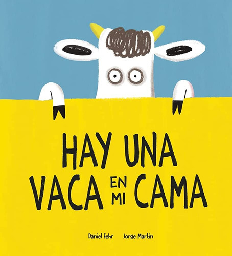 Hay Una Vaca En Mi Cama - Daniel Fehr