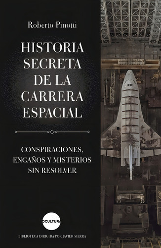 Historia Secreta De La Carrera Espacial, De Roberto Pinotti. Editorial Luciernaga Ed. En Español