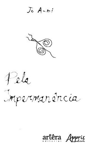 Pela impermanência, de A-Mi, Jo. Editorial Artêra Editorial, capa mole em português, 2018