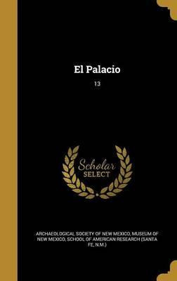 Libro El Palacio; 13 - Archaeological Society Of New Mexico