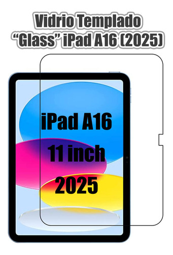 Vidrio Templado Protector iPad A16 - Glass 11' Modelo 2025
