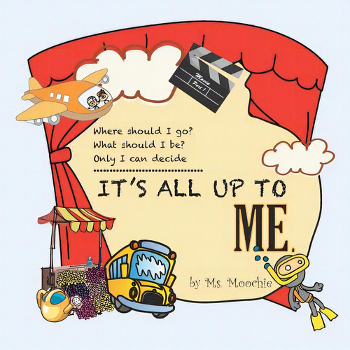 It's All Up To Me, De Moochie. Editorial Createspace, Tapa Blanda En Inglés