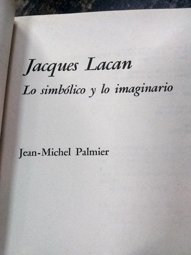 Lacan: Lo Simbólico Y Lo Imaginario - J.m. Palmier (1971) (Usado)