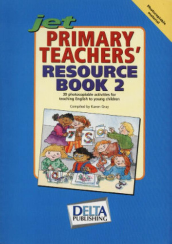 Jet Primary Teacher`s Resource Book 2: Jet Primary Teacher`s Resource Book 2, De N/d. Editora Delta International Book, Edição 1 Em Inglês, 1997