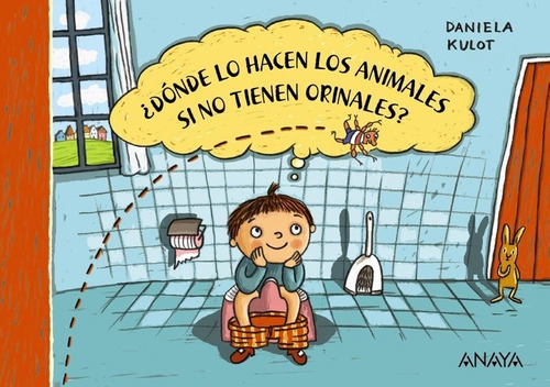 Libro Â¿donde Lo Hacen Los Animales Si No Tienen Orinales?