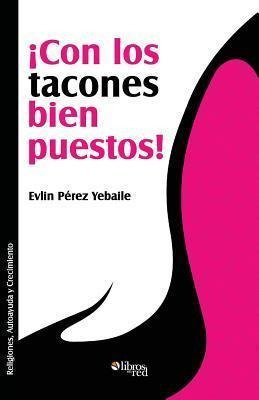 Con Los Tacones Bien Puestos! - Evlin Perez Yebaile