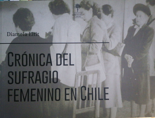 Crónica Del Sufragio Femenino En Chile / Diamela Eltit (Usado)