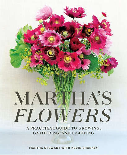 Martha's Flowers: A Practical Guide 