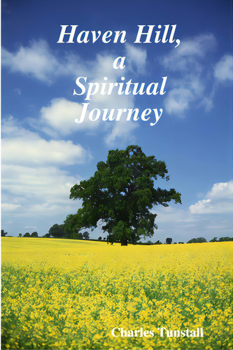 Haven Hill, A Spiritual Journey, De Tunstall, Charles., Vol. 1. Editorial Lulu Pr, Tapa Blanda En Inglés
