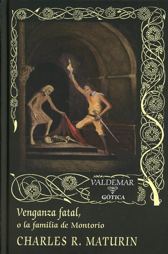 Venganza Fatal O La Familia Montorio / Pd.: No, De Maturin, Charles Robert. Serie No, Vol. No. Editorial Valdemar, Tapa Dura, Edición No En Español, 1