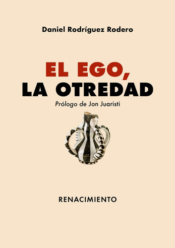 El Ego, La Otredad, De Rodriguez Rodero, Daniel. Editorial Renacimiento, Tapa Blanda En Español