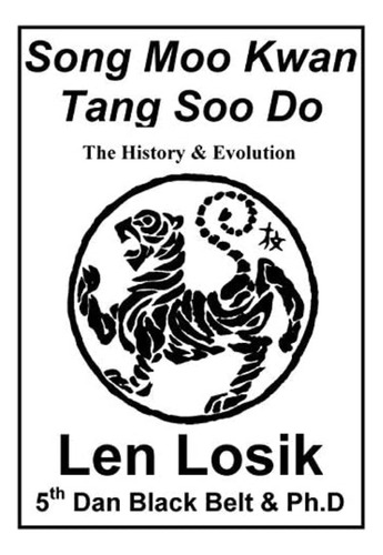 Song Moo Kwan Tang Soo Do, De Losik Ph.d, Len. Editorial Createspace Independent Publishing Platform, Tapa Blanda En Inglés