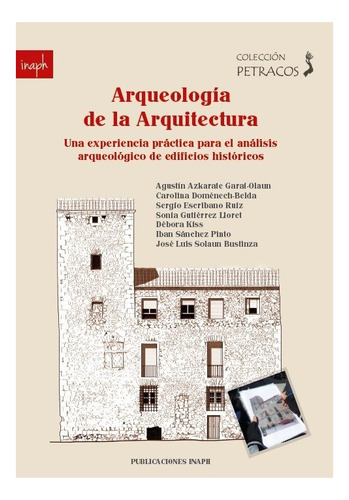 Arqueologia De La Arquitectura, De Azkarate Garai Olaun, Agustin. Editorial Publicacions Institucionals Universitat D'alacant, Tapa Blanda En Español