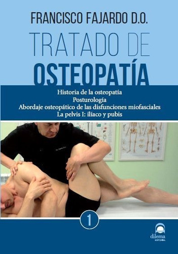 Tratado De Osteopatãâa 1, De Fajardo Ruiz, Francisco. Editorial Dilema, Tapa Dura En Español