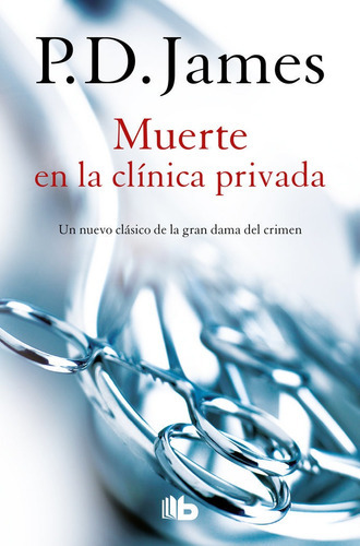 Muerte En La Clãânica Privada (adam Dalgliesh 14), De James, P. D.. Editorial B De Bolsillo (ediciones B), Tapa Blanda En Español