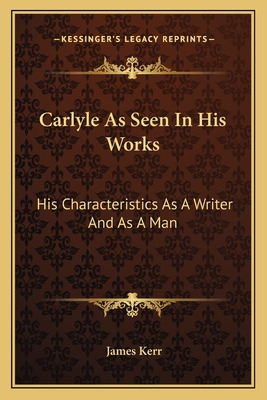 Libro Carlyle As Seen In His Works: His Characteristics A...