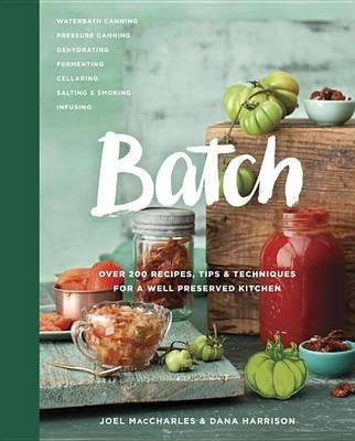 Libro Batch : Over 200 Recipes, Tips And Techniques For A...