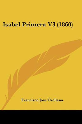 Libro Isabel Primera V3 (1860) - Orellana, Francisco Jose