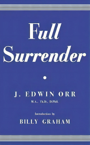 Full Surrender, De James Edwin Orr. Editorial Enduring Word Media, Tapa Blanda En Inglés
