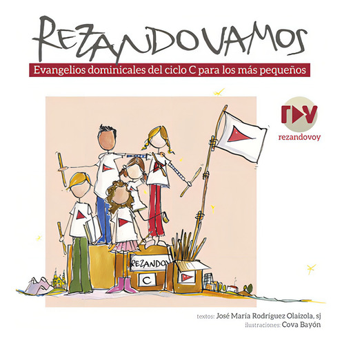 Rezando Vamos. Evangelios Dominicales Ciclo C Para Los Mas, De Rodr¡guez Olaizola, J.m.. Editorial Mensajero, Tapa Blanda En Español, 2018
