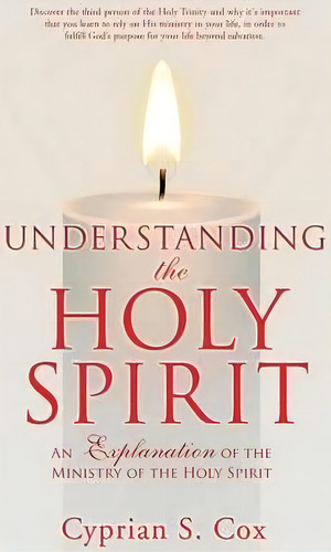 Understanding The Holy Spirit, De Cyprian S Cox. Editorial Xulon Press, Tapa Blanda En Inglés
