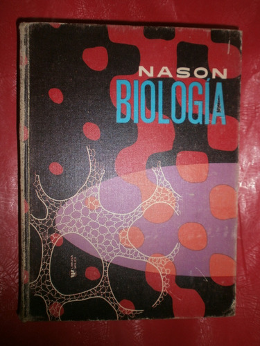 Biología - Alvin Nason Ed. Limusa Wiley 1970 Tapa Dura Exc!!