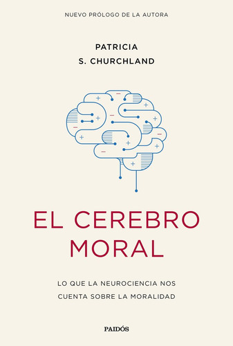 El Cerebro Moral - Patricia S, Churchland