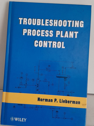 Troubleshooting Process Plant Control By Norman P. Lieberman