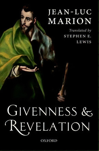 Givenness And Revelation, De Jean-luc Marion. Editorial Oxford University Press, Tapa Blanda En Inglés