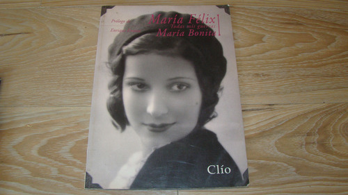 Clav3 Maria Felix , Todas Mis Guerras Maria Bonita , Clio