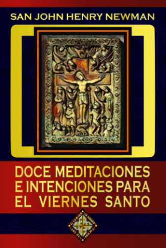 Libro: Doce Meditaciones E Intenciones Para El Viernes Santo